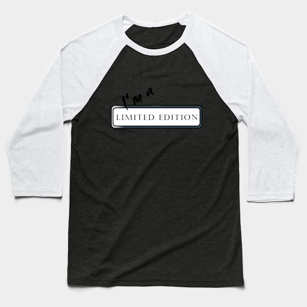 I'm a Limited Edtion Baseball T-Shirt by AYar